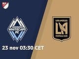  Vancouver Whitecaps FC - Los Angeles Football Club