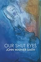 Our Shut Eyes 1952335116 Book Cover
