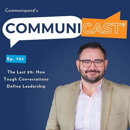 The Last 8%: How Tough Conversations Define Leadership