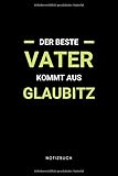  Der beste Vater kommt aus Glaubitz: Notizbuch, Notizblock, Notebook  Punktraster, Punktiert, Dotted  120 Seiten, DIN A5 (6x9 Zoll)  Notizen, ...  Deine Stadt, Dorf, Region, Liebe und Heimat