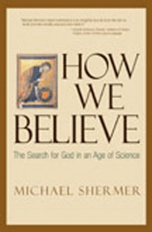 How We Believe: The Search for God in an Age of Science