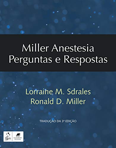 Miller – Anestesia: perguntas e respostas