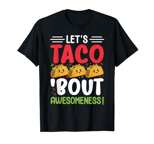 Taco Lover - Let's Taco Bout Awesomeness Funny Tacos Maglietta
