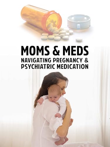 Moms & Meds: Navigating Pregnancy and Psychiatric Medication