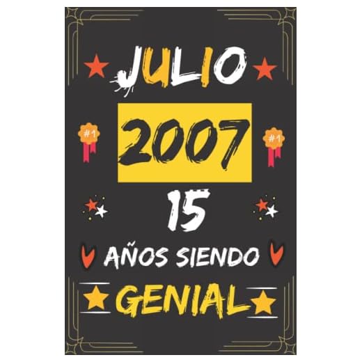 CUADERNO, JULIO 2007, 15 Años Siendo Genial: Regalo de 15 cumpleaños para mujeres y hombres, ideas de 15 cumpleaños... un cumpleaños... divertido, ... regalo de 15 cumpleaños para él/ella.