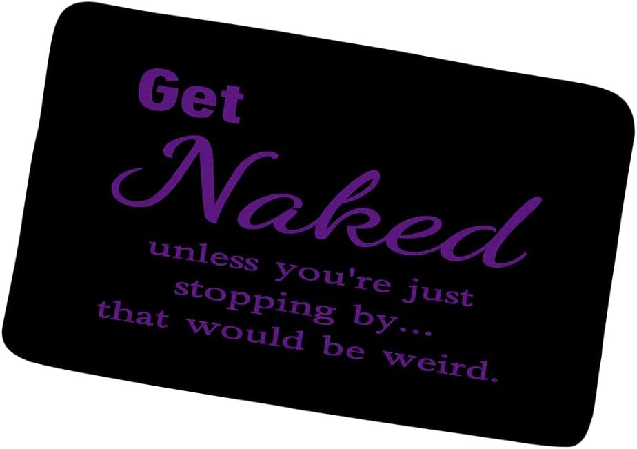 Get Naked Bath Mat Funny Quotes Cute Words Black Modern Fashion Bathroom Rugs Bedroom Kitchen Toilet Floor Doormat 24X59 Inch