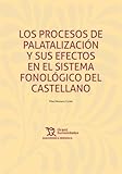  Los procesos de palatalización y sus efectos en el sistema fonológico (Diachronica Hispanica)