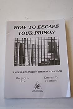 Paperback How to Escape Your Prison: A Moral Reconation Therapy Workbook Book