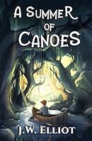 A Summer of Canoes 1953010296 Book Cover