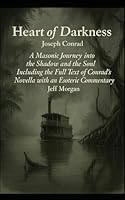 Heart of Darkness: A Masonic Journey into Shadow and the Soul B0F5MZFDZ8 Book Cover
