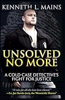 Unsolved No More: A Cold Case Detective's Fight For Justice 1500914606 Book Cover