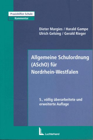 Allgemeine Schulordnung für Nordrhein-Westfalen (ASchO): Kommentar Allgemeine Schulordnung für Nordrhein-Westfalen (ASchO): Kommentar