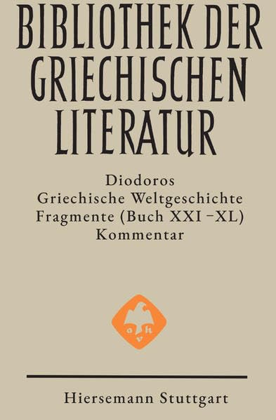Griechische Weltgeschichte. GESAMTAUSGABE / Griechische Weltgeschichte. Fragmente. Buch XXI - XL: Zweiter Halbband: Kommentar