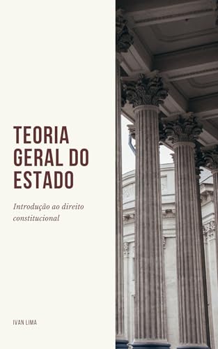 Teoria Geral do Estado: Introdução ao Direito Constitucional