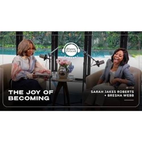 Sarah Jakes Roberts - The Joy of Becoming x Bresha Webb