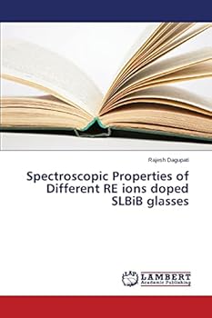 Paperback Spectroscopic Properties of Different RE ions doped SLBiB glasses Book