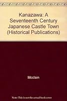Kanazawa: A Seventeenth-Century Japanese Castle Town 0300027362 Book Cover