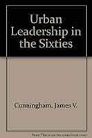 Urban leadership in the sixties (Approaches to the study of violence) B0006CKCPK Book Cover