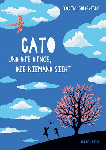 Cato und die Dinge, die niemand sieht: Preisgekröntes Kinderbuch ab 10 |...