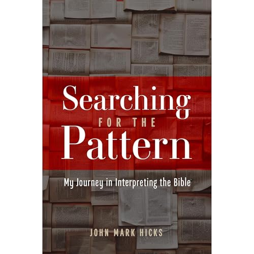 Searching for the Pattern by John Mark Hicks episode artwork