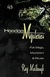 Hoodoo Mysteries: Folk Magic, Mysticism & Rituals