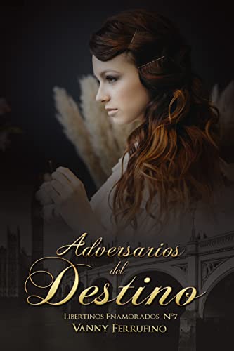Adversarios del destino (Libertinos Enamorados nº 10) (Spanish Edition)