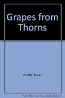 Grapes from Thorns 0850469015 Book Cover