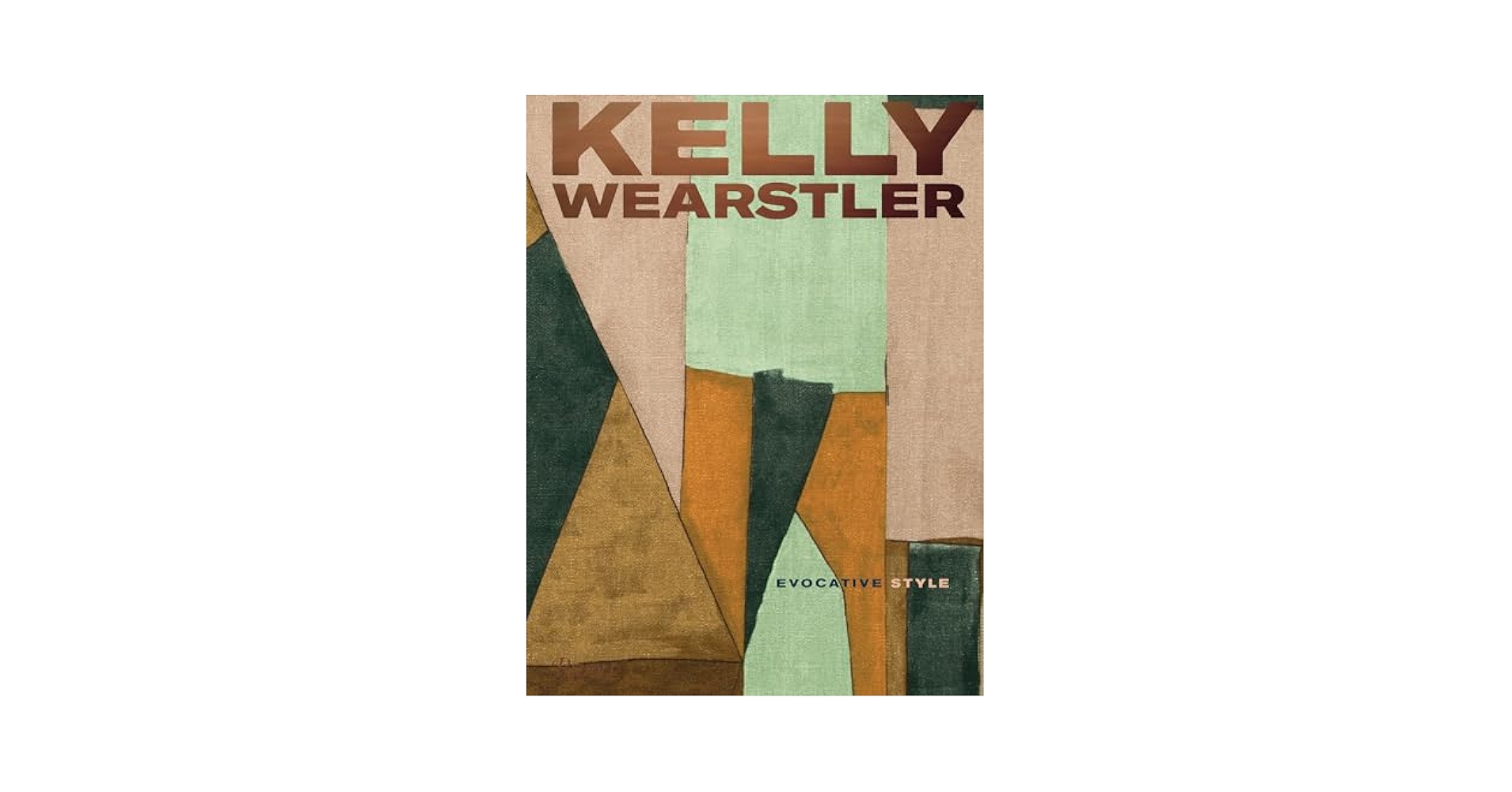 KELLY WEARSTLER EVOCATIVE STYLE アート写真集 Kelly Wearstler Evocative Style - Kelly Wearstler, Rima Suqi
