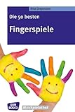  Die 50 besten Fingerspiele: Die Fingerspiele-Hits der fantastischen Fünf! (Don Bosco MiniSpielothek)