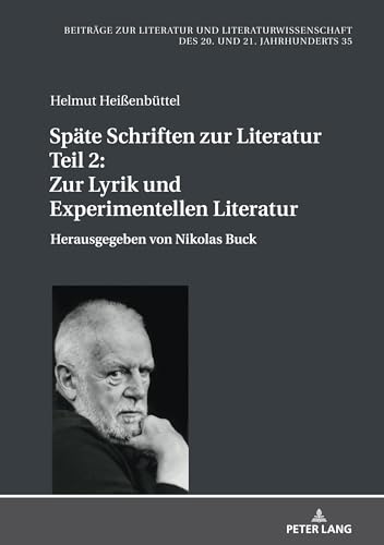 Späte Schriften zur Literatur. Teil 2: Zur Lyrik und Experimentellen Literatur: Herausgegeben von Nikolas Buck (Beitraege zur Literatur und Literaturwissenschaft des 20. und 21. Jahrhunderts, Band 35)