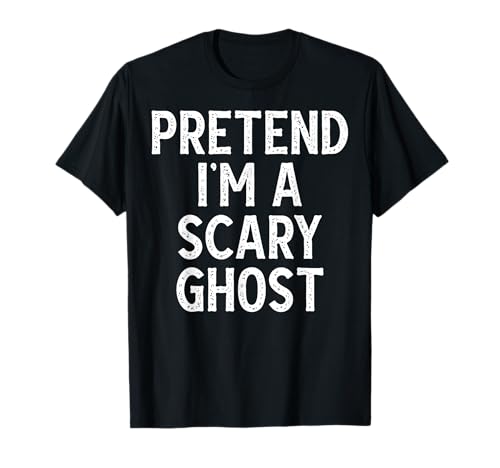 Pretend I'm a Scary Ghost - Divertente costume di Halloween pigro Maglietta
