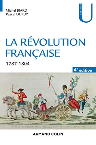 La Révolution française - 4e éd. - 1787-1804 (Collection U)
