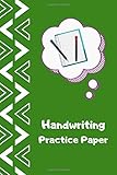 Handwriting Practice Paper: 120 Blank Writing Pages - For Students Learning to Write Letters