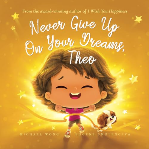 Never Give Up On Your Dreams, Theo (The Uncondi... 1761580396 Book Cover