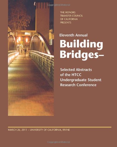 Building Bridges: Selected Abstracts of the Honors Research Conference of the Honors Transfer Council of California (Volume 11)