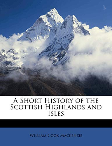 A Short History of the Scottish Highlands and Isles