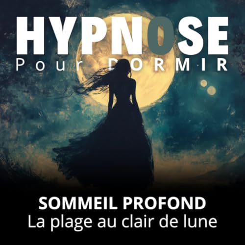 Page de couverture de HYPNOSE SOMMEIL PROFOND | La plage au clair de lune