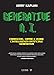 Generative A.I. Conoscere, Capire E Usare L'intelligenza Artificiale Generativa - 3