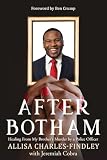 After Botham: Healing From My Brother's Murder by a Police Officer