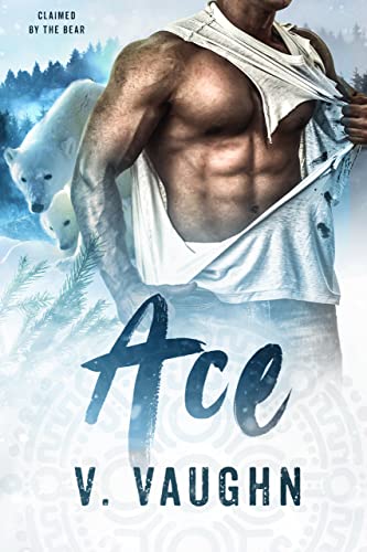 Ace: Claimed by the Bear (Northeast Kingdom Bears Book 18)