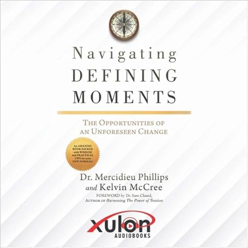 Navigating Defining Moments Audiolibro Por Dr. Mercidieu Phillips, Kelvin McCree arte de portada