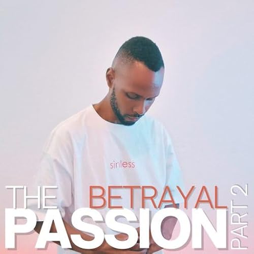 The Passion 2025: The Betrayal Part 2