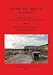 Neolithic and Copper Age Monuments: Emergence, Function and Social Construction of the Landscape (BAR International)