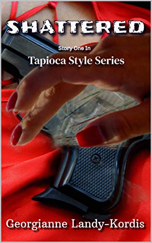 Shattered (Tapioca Style Series Book 1)