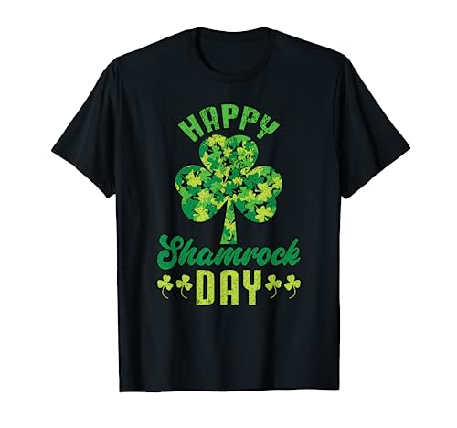 Happy Shamrock Day | Shamrock Funny St. Patrick’s Day T-Shirt