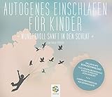 AUTOGENES EINSCHLAFEN FÜR KINDER * Wundervoll sanft in den Schlaf