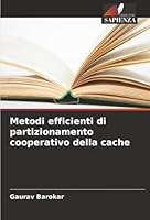 Metodi efficienti di partizionamento cooperativo della cache 6208474388 Book Cover