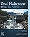 Small Hydropower: Design and Analysis