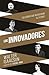 Innovadores (Innovators-SP): Los genios que inventaron el futuro (Spanish Edition)