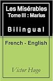 Les Misérables - Marius - Vol 3 (of 5) [French English Bilingual Edition] (French Edition)